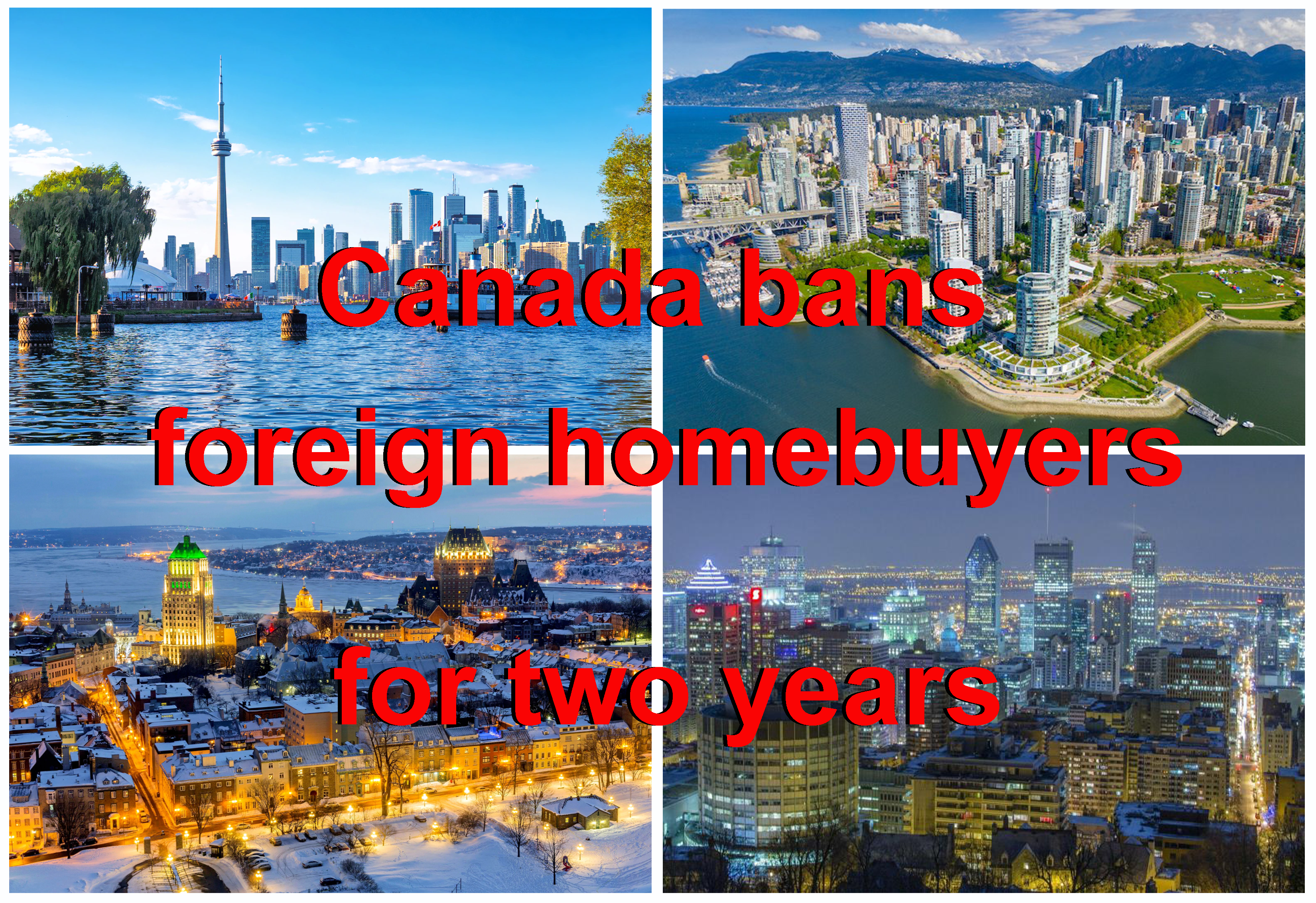 دولت کانادا خرید خانه برای خارجی های غیرمقیم را در تلاش برای آرام کردن بازار مسکن به مدت دو سال ممنوع می کند
